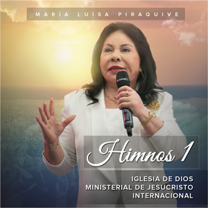 Himnos 1: Iglesia de Dios Ministerial de Jesucristo Internacional – María  Luisa Piraquive