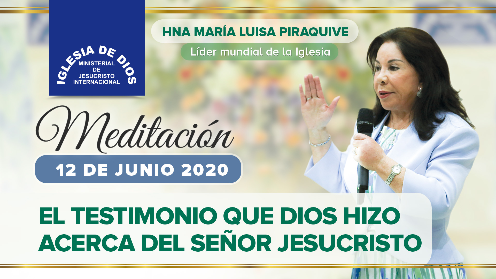Meditación: El testimonio que Dios hizo acerca del Señor Jesucristo – Hna.  María Luisa Piraquive – 12 de Junio de 2020 – IDMJI – María Luisa Piraquive